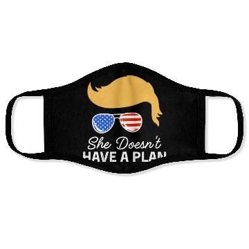 Discover She Doesn't Have A Plan Trump Quote Face Masks