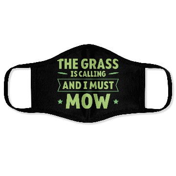Discover The Grass Is Calling And I Must Mow 4 Face Masks