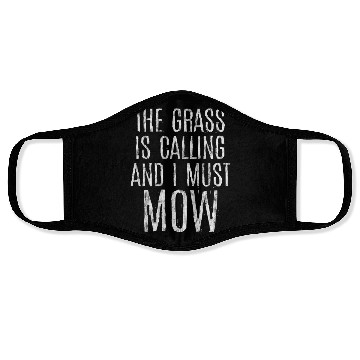Discover The Grass Is Calling And I Must Mow 5 Face Masks