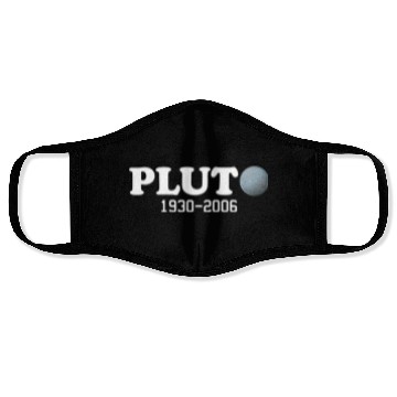 Discover Pluto Never Forget It Was A Planet 1930 2006 Face Masks