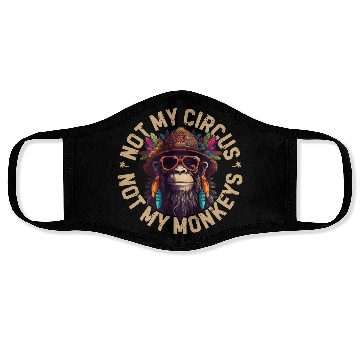 Discover NOT MY CIRCUS NOT MY MONKEYS Face Masks