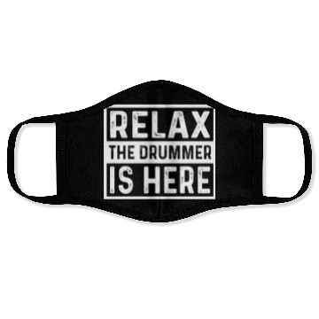 Discover Relax The Drummer Is Here Face Masks