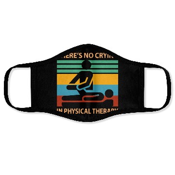 Discover There s No Crying In Physical Therapy Funny Face Masks