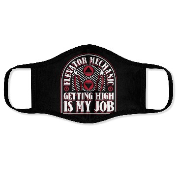 Discover Elevator Mechanic Getting High Is My Job Elevator Face Masks