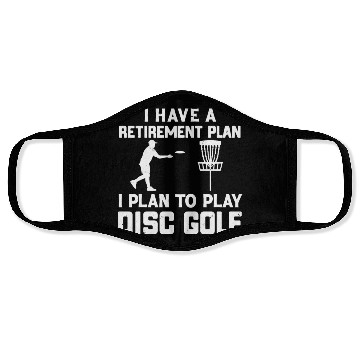 Discover I Have a Retirement Plan Disc Golf Face Masks