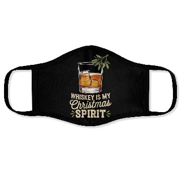 Discover Whiskey Is My Christmas Spirit Cheer Face Masks