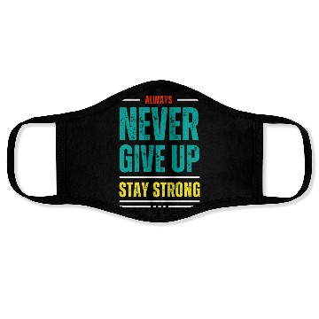Discover always never give up stay strong Face Masks