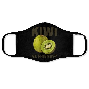 Discover Funny Saying Fruit Pun Kiwi Be Friends Face Masks
