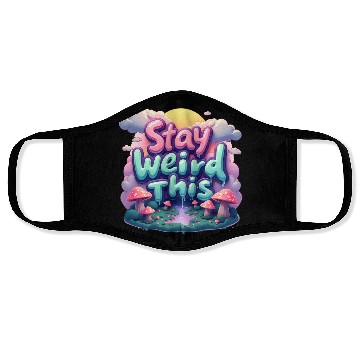 Discover Stay Weird this Typography Face Masks