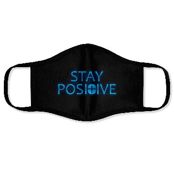 Discover Stay Positive - Uplifting and Motivational Design Face Masks