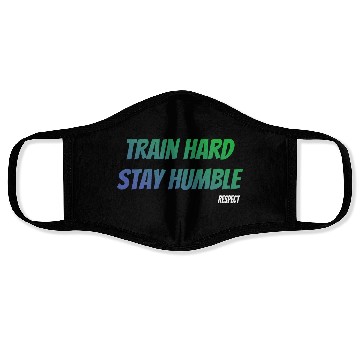 Discover Train Hard Stay Humble Respect Face Masks