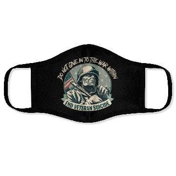 Discover Do Not Give In To The War Within End Veteran Suici Face Masks