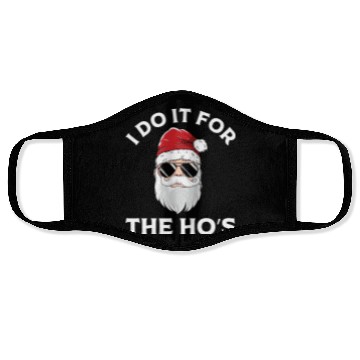 Discover I Do It For the Ho's (Funny Christmas Santa) Face Masks