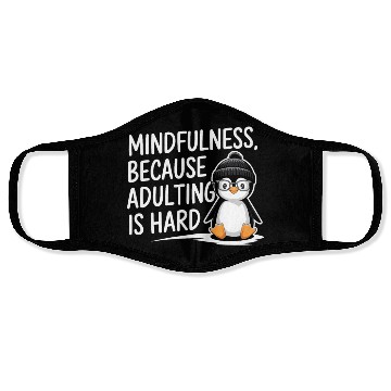 Discover Mindfulness Because Adulting Is Hard Face Masks