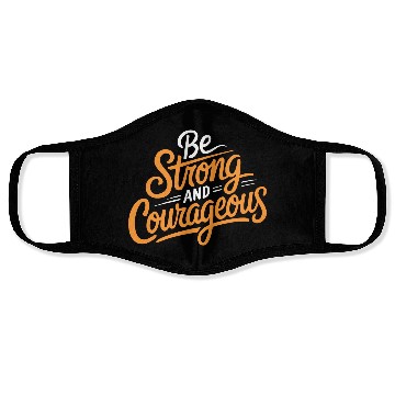 Discover "Be Strong and Courageous" Motivational Typography Face Masks