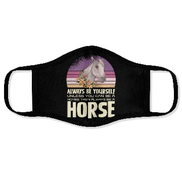 Discover Always Be Yourself Horse Inspirational Quote Face Masks