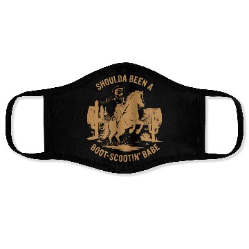Discover Shoulda Been a Boot Scootin Babe Western Face Masks