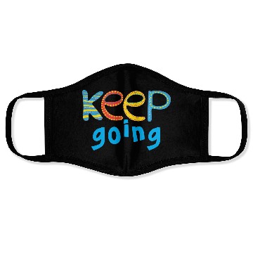 Discover keep going Face Masks