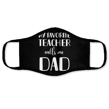 Discover Teacher Dad Face Masks, My Favorite Teacher Calls Me