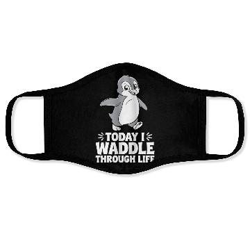 Discover Today I Waddle Through Life Penguin Quote Face Masks