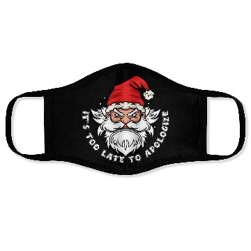 Discover It's too late to apologize - Santa Claus Face Masks
