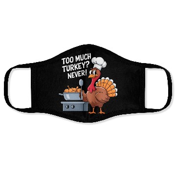 Discover Too Much Turkey Never / Thanksgiving Face Masks