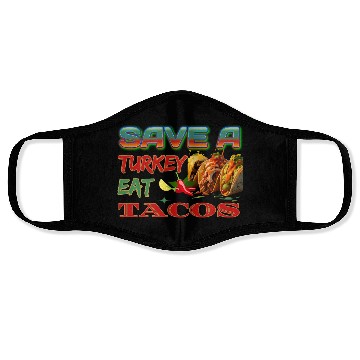 Discover Save A Turkey Eat TACOS, Turkey Protection Design Face Masks