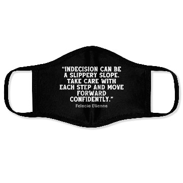 Discover Indecision can be a slippery slope. Face Masks