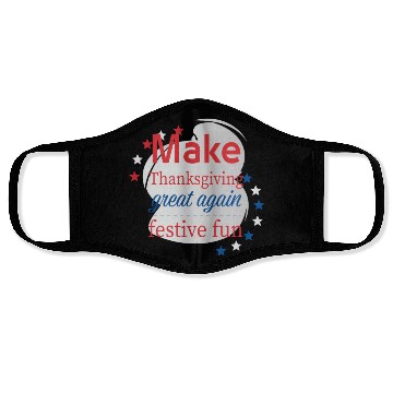 Discover Make Thanksgiving Great Again Face Masks