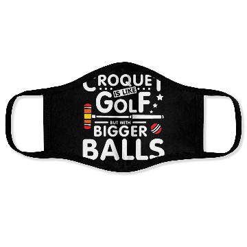 Discover Croquet is like golf but with bigger balls Face Masks