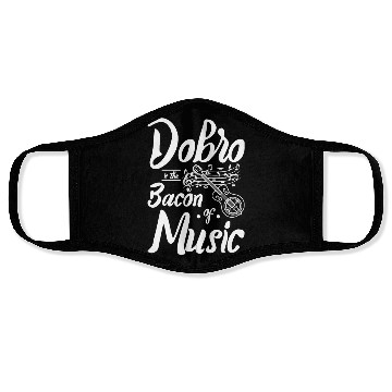 Discover Dobro is the bacon of music Face Masks