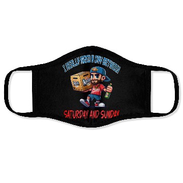 Discover I REALLY NEED A DAY BETWEEN SATURDAY AND SUNDAY Face Masks