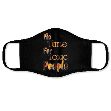 Discover no time for toxic people Face Masks