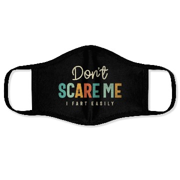 Discover Don’t Scare Me - Funny and Sarcastic Face Masks