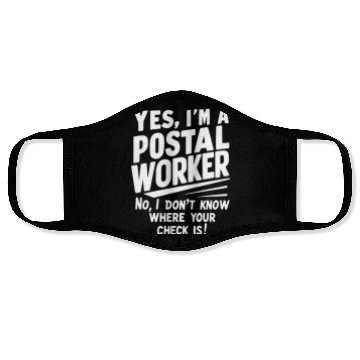 Discover Yes, I'm a postal worker Face Masks