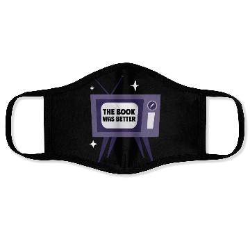 Discover THE BOOK WAS BETTER Face Masks