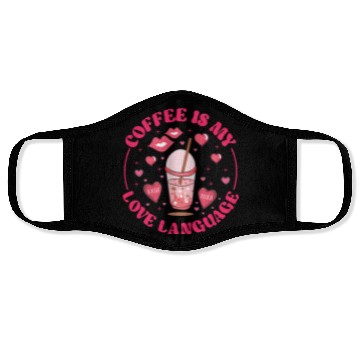 Discover Coffee is my love language Face Masks