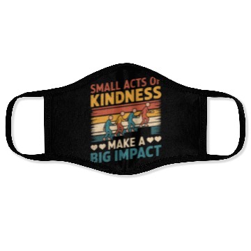 Discover Small Acts of Kindness - Make a Big Impact Face Masks