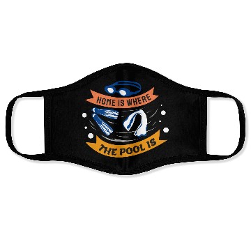 Discover Home is Where The Pool is - Swim Design Face Masks
