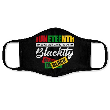 Discover Juneteenth I m Black Every Day Face Masks For Woman
