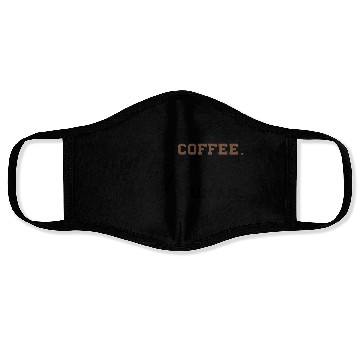 Discover Half Coffee Half Human Funny Sarcastic Sayings Face Masks