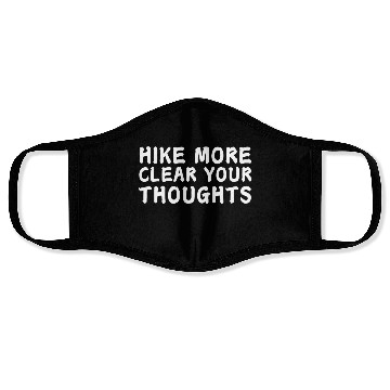 Discover Hike More Clear Your Thoughts - Hiking Face Masks
