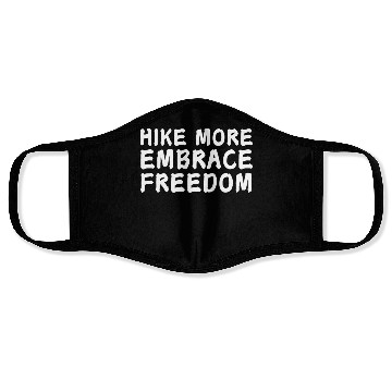Discover Hike More Embrace Freedom - Hiking Mental Health Face Masks