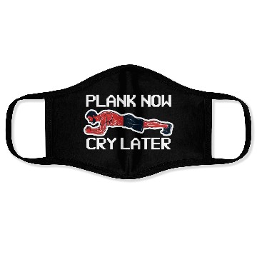 Discover Plank Now Cry Later Face Masks