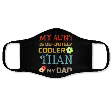 Discover my aunt is definitely cooler than my dad Face Masks