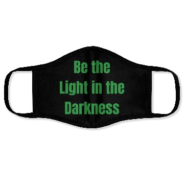 Discover Be the Light in the Darkness Face Masks