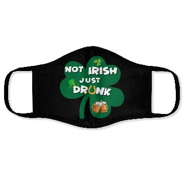 Discover st patricks day NO IRISH JUST DRUNK Face Masks