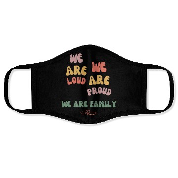 Discover we are loud, we are proud, we are family Face Masks