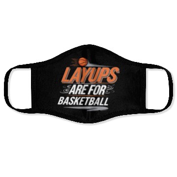 Discover Layups Are For Basketball 4 Face Masks