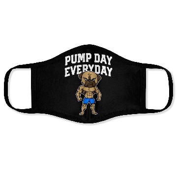 Discover Pump Day Everyday Funny Workout Humor Gym Fitness Face Masks